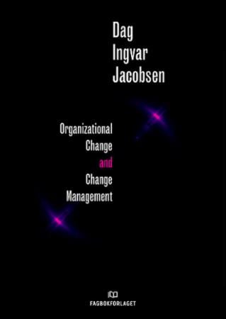 Bilde av Organizational Change And Change Management Av Dag Ingvar Jacobsen