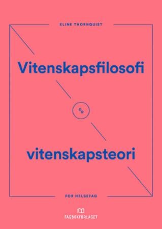 Vitenskapsfilosofi og vitenskapsteori - for helsefag