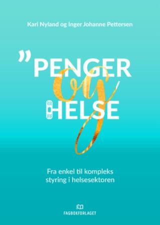 Penger og helse - fra enkel til kompleks styring i helsesektoren