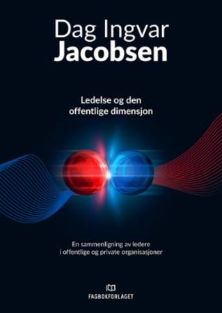 Ledelse og den offentlige dimensjon - en sammenligning av ledere i offentlige og private organisasjoner