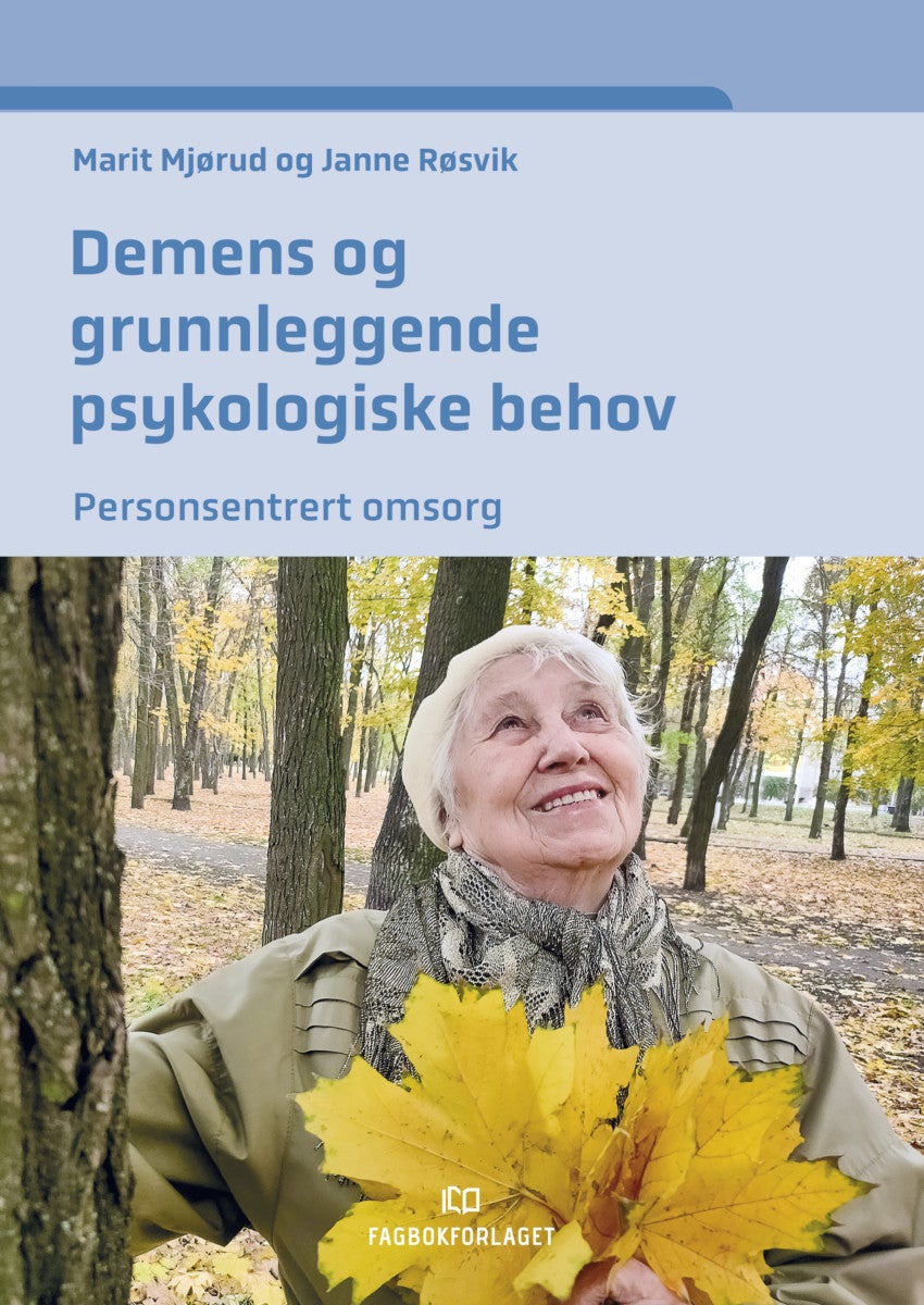Bilde av Demens Og Grunnleggende Psykologiske Behov Av Marit Mjørud, Janne Røsvik
