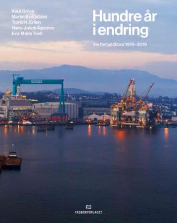 Hundre år i endring - verftet på Stord 1919-2019