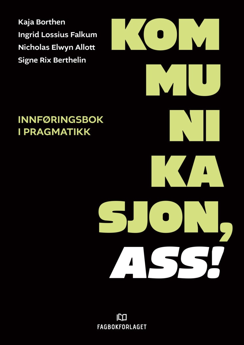 Bilde av Kommunikasjon, Ass! Innføringsbok I Pragmatikk Av Signe Rix Berthelin, Kaja Borthen, Ingrid Lossius Falkum