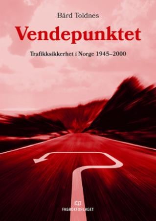 Vendepunktet - trafikksikkerhet i Norge 1945-2000