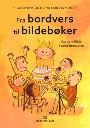 Fra bordvers til bildebøker - mat og måltider i barnelitteraturen