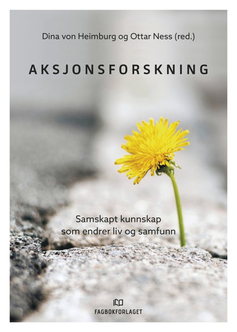 Aksjonsforskning - samskapt kunnskap som endrer liv og samfunn