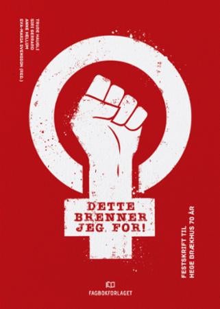 Dette brenner jeg for! - festskrift til Hege Brækhus 70 år