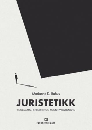 Juristetikk - rollemoral, integritet og kognitiv dissonans