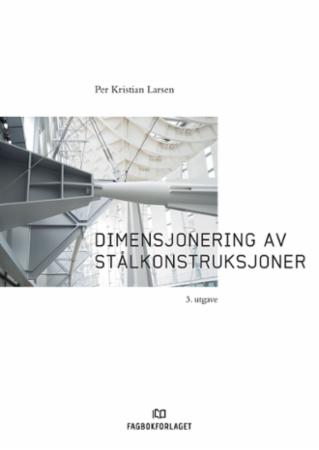 Bilde av Dimensjonering Av Stålkonstruksjoner Av Per Kristian Larsen