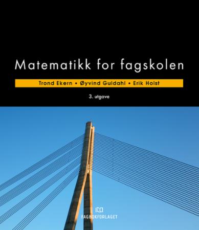 Bilde av Matematikk For Fagskolen Av Trond Ekern, Øyvind Guldahl, Erik Holst