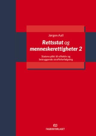Rettsstat og menneskerettigheter 2 - statens plikt til effektiv og betryggende straffeforfølgning