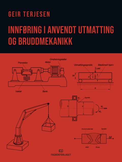Innføring i anvendt utmatting og bruddmekanikk