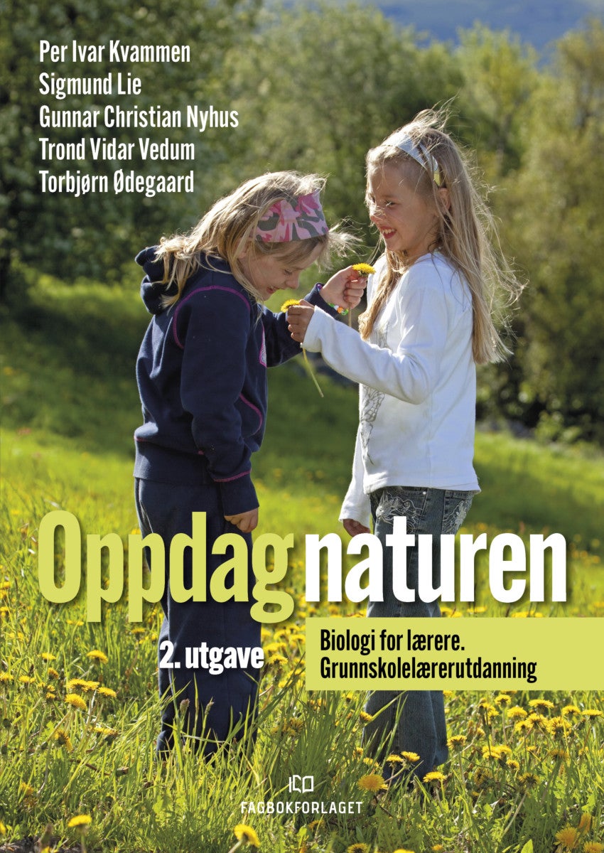 Bilde av Oppdag Naturen Av Per Ivar Kvammen, Sigmund Lie, Gunnar Christian Nyhus, Trond Vidar Vedum, Torbjørn Ødegaard