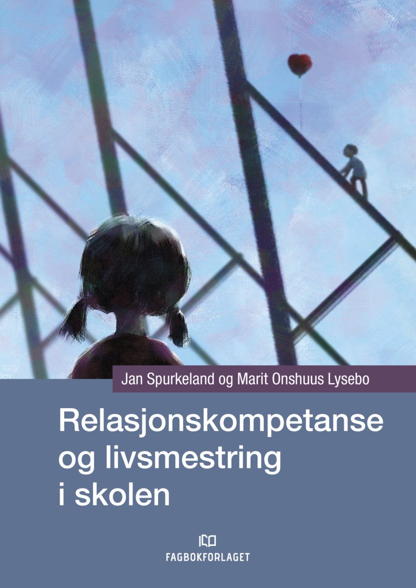 Bilde av Relasjonskompetanse Og Livsmestring I Skolen Av Marit Onshuus Lysebo, Jan Spurkeland