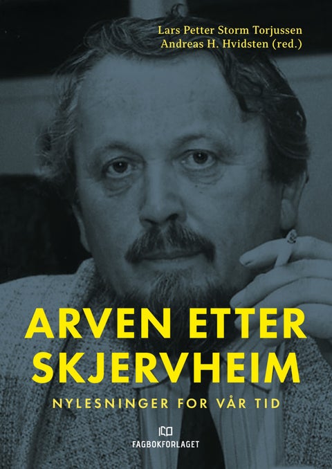 Arven etter Skjervheim - nylesninger for vår tid