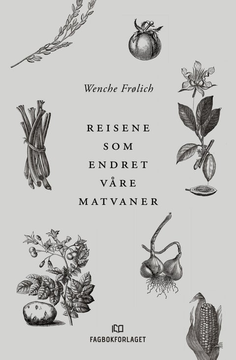 Reisene som endret våre matvaner