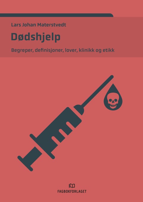 Dødshjelp - begreper, definisjoner, lover, klinikk og etikk