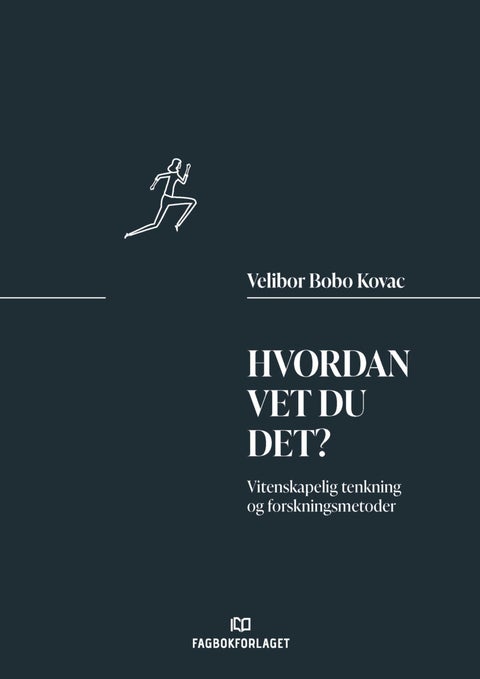 Hvordan vet du det? - vitenskapelig tenkning og forskningsmetoder