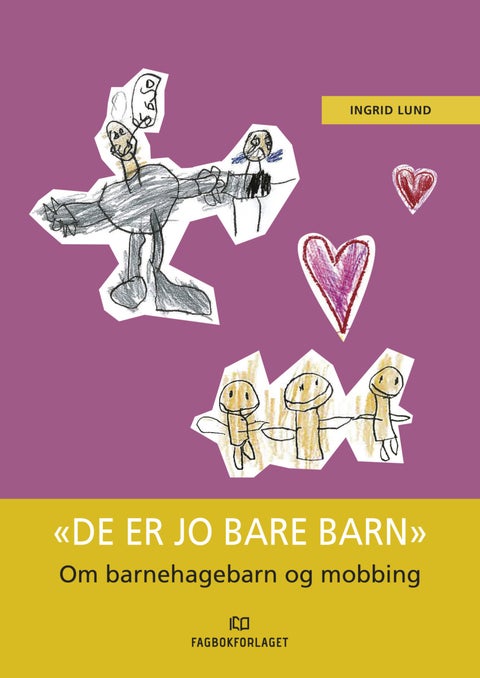 De er jo bare barn - om barnehagebarn og mobbing