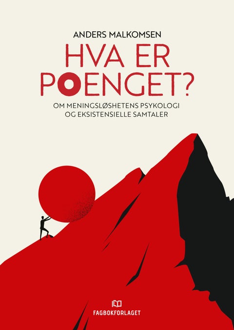 Hva er poenget? - om meningsløshetens psykologi og eksistensielle samtaler