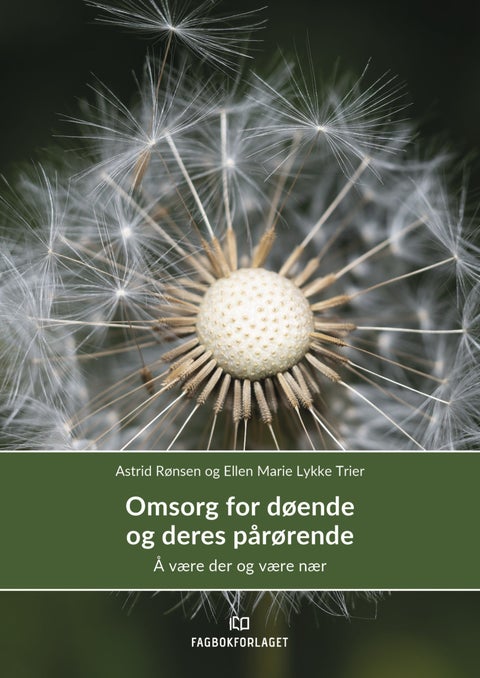 Omsorg for døende og deres pårørende - å være der og være nær