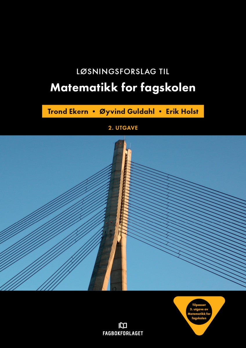 Bilde av Løsningsforslag Til Matematikk For Fagskolen Av Trond Ekern, Øyvind Guldahl, Erik Holst