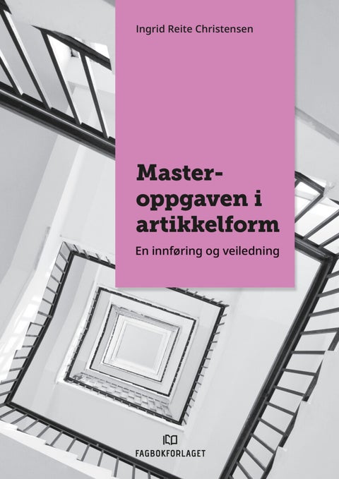 Masteroppgaven i artikkelform - en innføring og veiledning