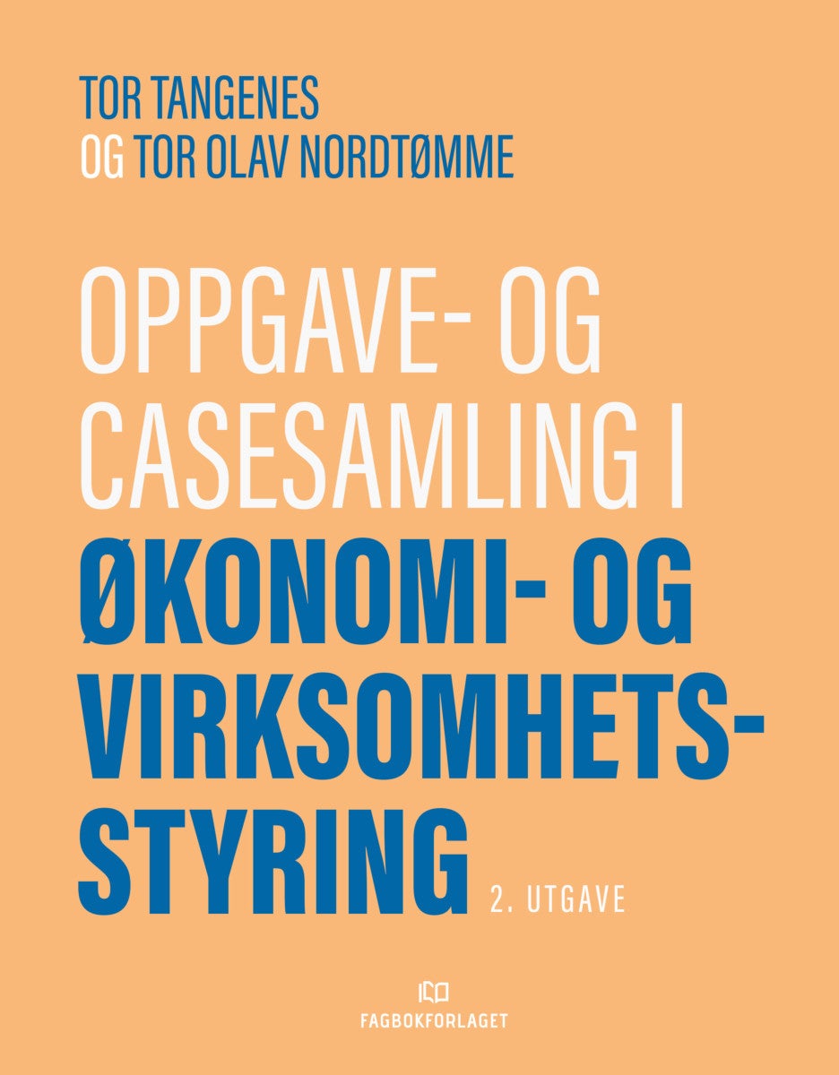 Bilde av Oppgave- Og Casesamling I økonomi- Og Virksomhetsstyring Av Tor Olav Nordtømme, Tor Tangenes