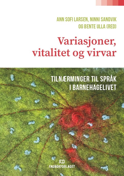 Variasjoner, vitalitet og virvar - tilnærminger til språk i barnehagelivet