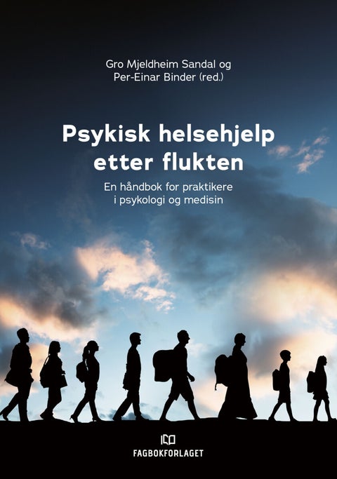 Psykisk helsehjelp etter flukten - en håndbok for praktikere i psykologi og medisin