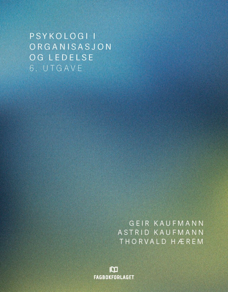 Bilde av Psykologi I Organisasjon Og Ledelse Av Thorvald Hærem, Astrid Kaufmann, Geir Kaufmann