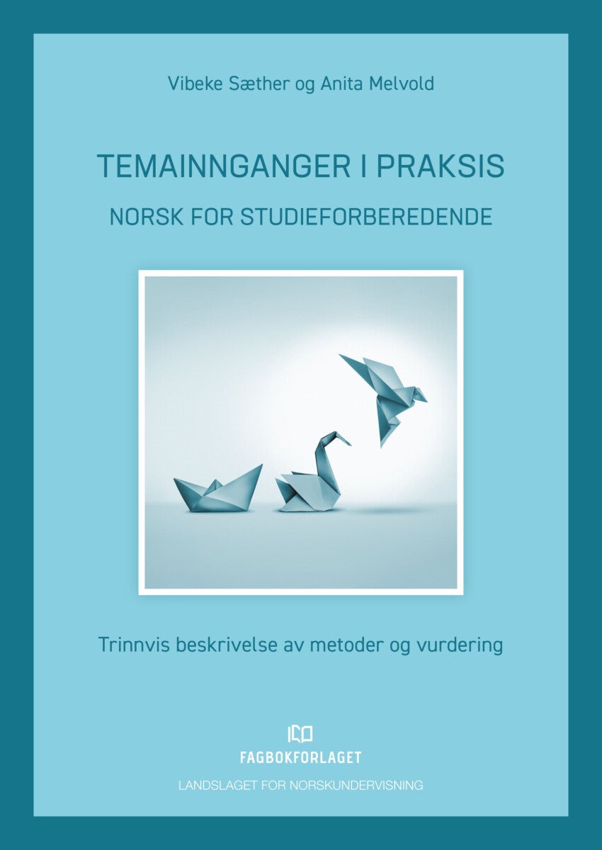 Bilde av Temainnganger I Praksis - Norsk For Studieforberedende Av Anita Melvold, Vibeke Sæther