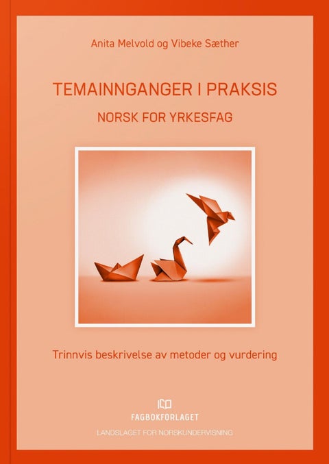 Temainnganger i praksis - norsk for yrkesfag - trinnvis beskrivelse av metoder og vurdering