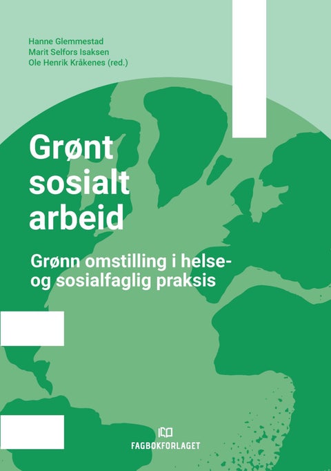 Grønt sosialt arbeid - grønn omstilling i helse- og sosialfaglig praksis