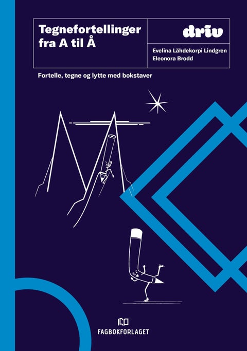 Tegnefortellinger fra A til Å - fortelle, tegne og lytte med bokstaver