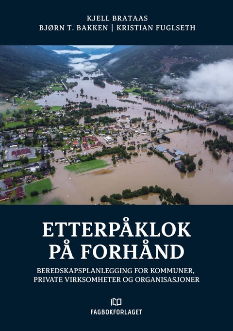 Etterpåklok på forhånd - beredskapsplanlegging for kommuner, private virksomheter og organisasjoner