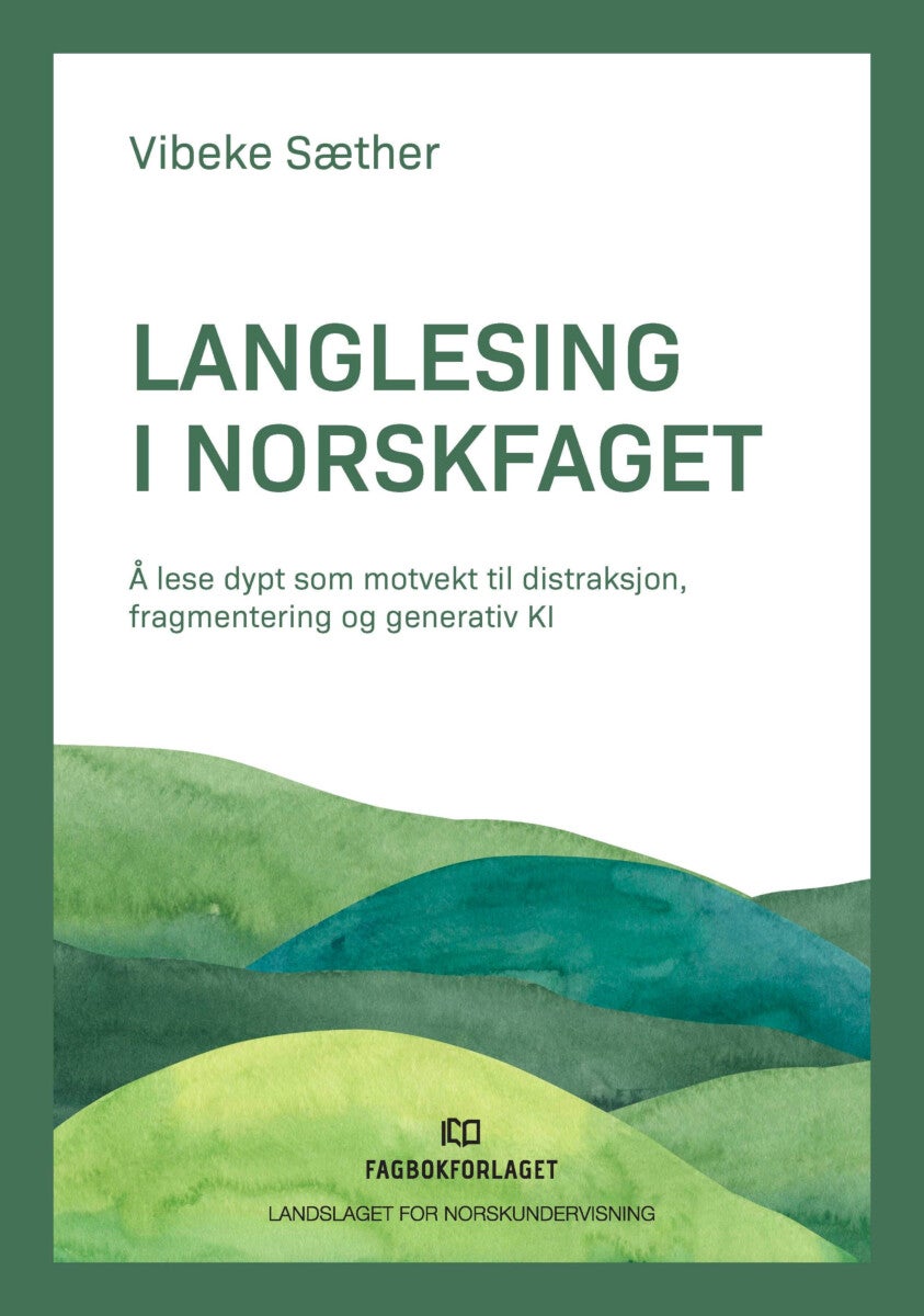 Langlesing i norskfaget - å lese dypt som motvekt til distraksjon, fragmentering og generativ KI