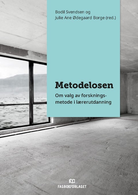 Metodelosen - om valg av forskningsmetode i lærerutdanning