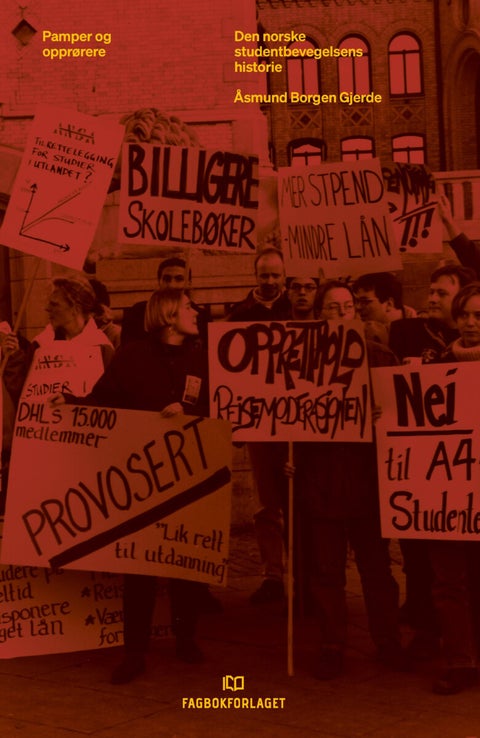 Pamper og opprørere - den norske studentbevegelsens historie