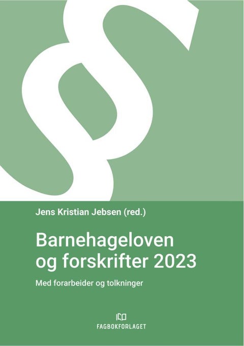 Barnehageloven og forskrifter 2023 - med forarbeider og tolkninger