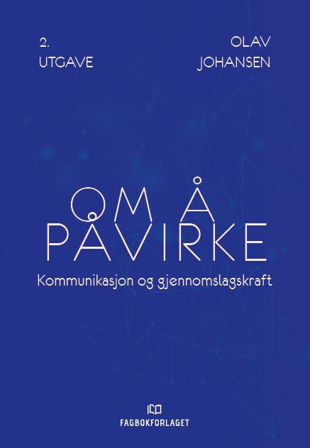 Om å påvirke - kommunikasjon og gjennomslagskraft