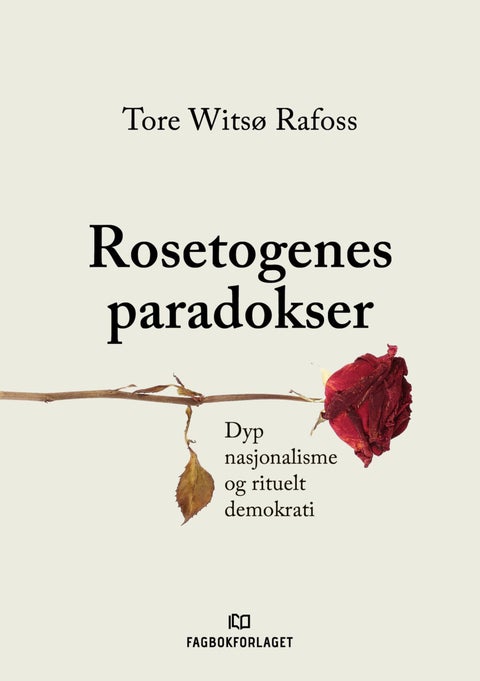 Rosetogenes paradokser - dyp nasjonalisme og rituelt demokrati