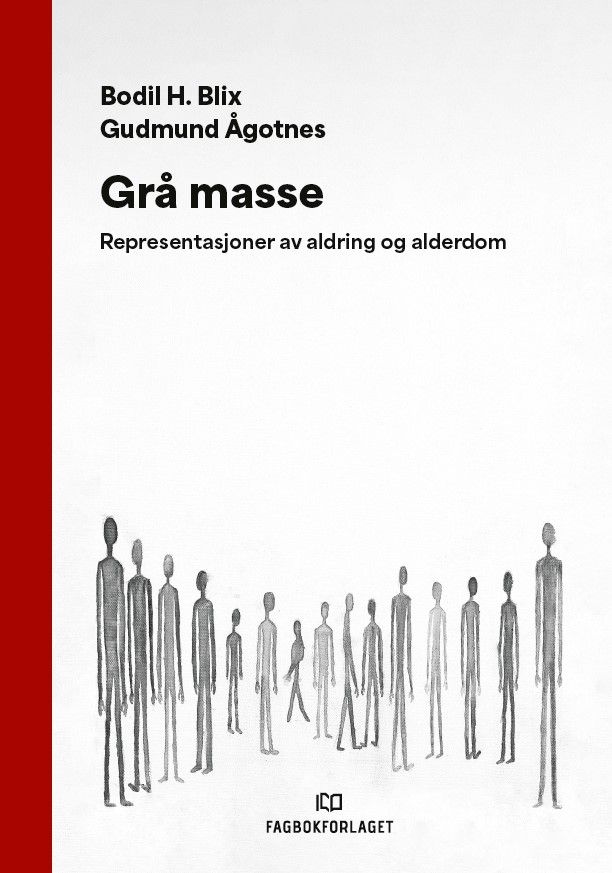 Grå masse - representasjoner av aldring og alderdom