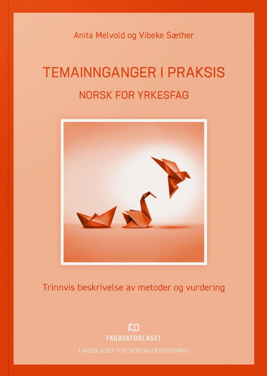 Temainnganger i praksis - norsk for yrkesfag - trinnvis beskrivelse av metoder og vurdering