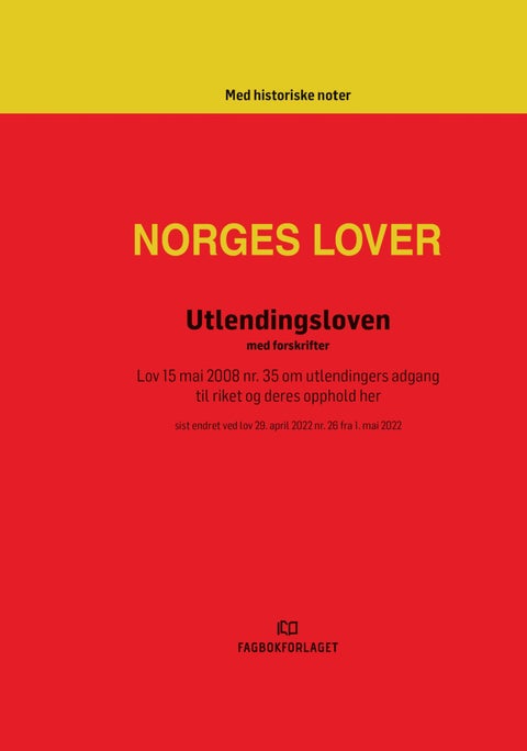 Utlendingsloven - med forskrift : lov 15. mai 2008 nr. 35 om utlendingers adgang til riket og deres opphold her : sist
