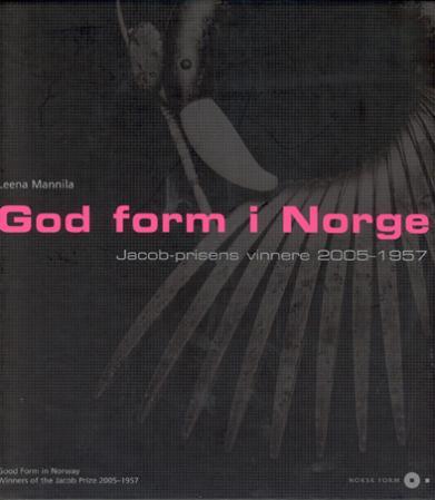 God form i Norge = Good form in Norway - Jacob-prisens vinnere 2005-1957