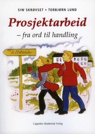Prosjektarbeid - fra ord til handling