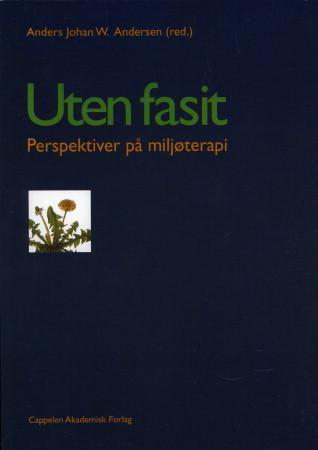 Uten fasit - perspektiver på miljøterapi
