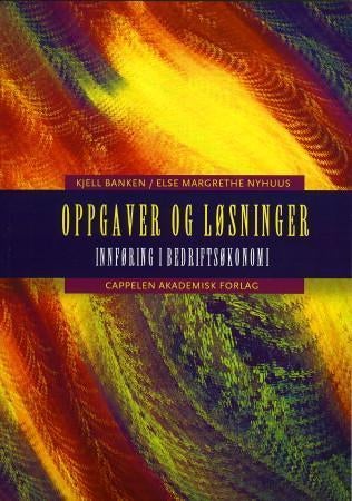 Innføring i bedriftsøkonomi - oppgaver og løsninger