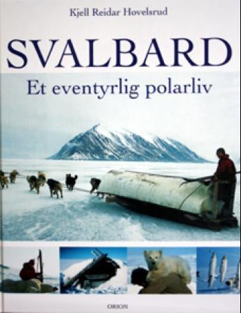 Svalbard - et eventyrlig polarliv